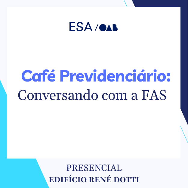 6177 Café Previdenciário: Conversando com a FAS
